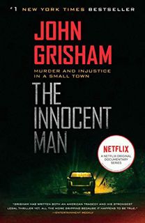 VIEW [EPUB KINDLE PDF EBOOK] The Innocent Man: Murder and Injustice in a Small Town by  John Grisham