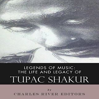 Access PDF EBOOK EPUB KINDLE Legends of Music: The Life and Legacy of Tupac Shakur by  Charles River