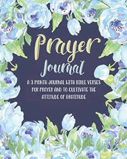 GET EPUB KINDLE PDF EBOOK Prayer Journal: A 3 Month Journal With Bible Verses For Prayer and To Cult