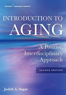 [View] EPUB KINDLE PDF EBOOK Introduction to Aging: A Positive, Interdisciplinary Approach by  Judit