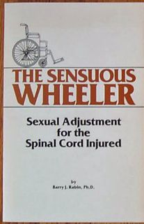 [READ] KINDLE PDF EBOOK EPUB Sensuous Wheeler: Sexual Adjustment for the Spinal Cord Injured by  Bar