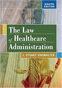 GET EBOOK EPUB KINDLE PDF The Law of Healthcare Administration, Eighth Edition (Aupha/Hap Book) by S
