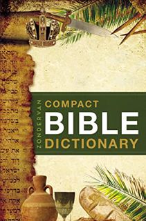 [ACCESS] KINDLE PDF EBOOK EPUB Zondervan's Compact Bible Dictionary by  T. Alton Bryant 📨