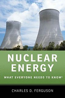 VIEW [KINDLE PDF EBOOK EPUB] Nuclear Energy: What Everyone Needs to Know® by  Charles D. Ferguson 💓
