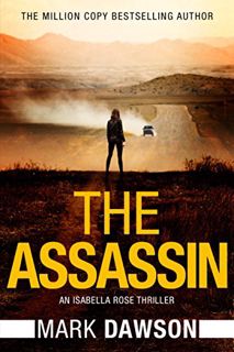 VIEW [EPUB KINDLE PDF EBOOK] The Assassin (An Isabella Rose Thriller Book 4) by  Mark Dawson 📰