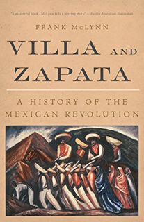 [VIEW] [PDF EBOOK EPUB KINDLE] Villa and Zapata: A History of the Mexican Revolution by  Frank McLyn