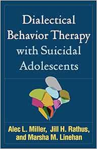 [Access] [EBOOK EPUB KINDLE PDF] Dialectical Behavior Therapy with Suicidal Adolescents by Alec L. M