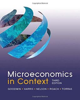 [Access] [EPUB KINDLE PDF EBOOK] Microeconomics in Context, 3rd Edition by  Neva Goodwin,Jonathan M.