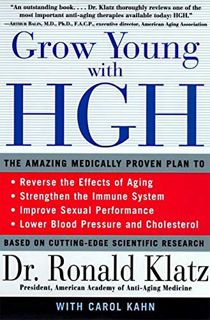 [ACCESS] PDF EBOOK EPUB KINDLE Grow Young with HGH: The Amazing Medically Proven Plan to Reverse Agi