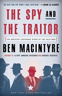 [GET] [KINDLE PDF EBOOK EPUB] The Spy and the Traitor: The Greatest Espionage Story of the Cold War