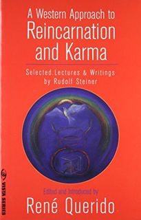 ACCESS [PDF EBOOK EPUB KINDLE] A Western Approach to Reincarnation and Karma: Selected Lectures & Wr
