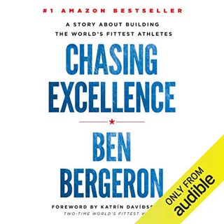 Access KINDLE PDF EBOOK EPUB Chasing Excellence: A Story About Building the World's Fittest Athletes