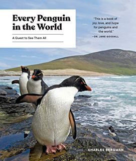 Get EPUB KINDLE PDF EBOOK Every Penguin in the World: A Quest to See Them All by  Charles Bergman 🧡
