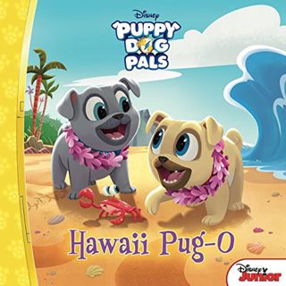 GET PDF EBOOK EPUB KINDLE Puppy Dog Pals: Hawaii Pug-O by  Disney Books,Disney Storybook Art Team,Pr
