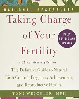 Access [EPUB KINDLE PDF EBOOK] Taking Charge of Your Fertility, 20th Anniversary Edition: The Defini