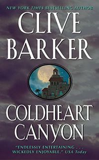[Access] EBOOK EPUB KINDLE PDF Coldheart Canyon by  Clive Barker 📩