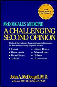 [READ] KINDLE PDF EBOOK EPUB McDougall's Medicine: A Challenging Second Opinion by John A. McDougall