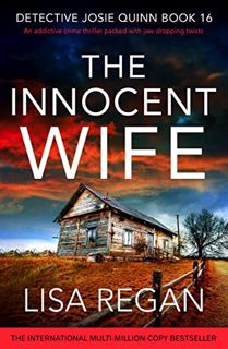[Access] [PDF EBOOK EPUB KINDLE] The Innocent Wife: An addictive crime thriller packed with jaw-drop