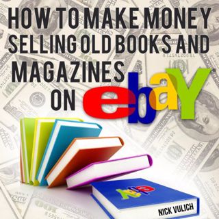 [ACCESS] [EBOOK EPUB KINDLE PDF] How to Make Money Selling Old Books and Magazines on eBay by  Nick