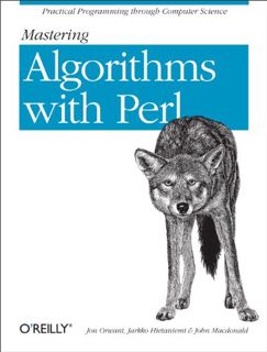 [ACCESS] PDF EBOOK EPUB KINDLE Mastering Algorithms with Perl: Practical Programming Through Compute