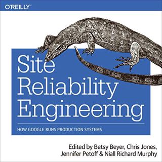 [GET] EBOOK EPUB KINDLE PDF Site Reliability Engineering: How Google Runs Production Systems by  Bet