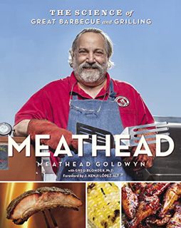 GET EBOOK EPUB KINDLE PDF Meathead: The Science of Great Barbecue and Grilling by  Meathead Goldwyn