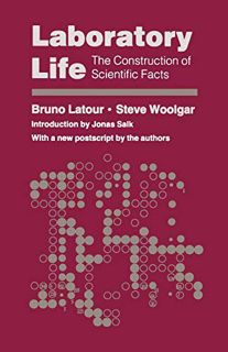 ACCESS [EBOOK EPUB KINDLE PDF] Laboratory Life: The Construction of Scientific Facts, 2nd Edition by