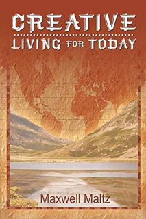 [GET] [EPUB KINDLE PDF EBOOK] Creative Living for Today by  Maxwell Maltz 📑