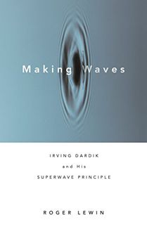 [VIEW] PDF EBOOK EPUB KINDLE Making Waves: Irving Dardik and His Superwave Principle by  Roger Lewin
