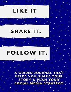[Read] EBOOK EPUB KINDLE PDF Like It. Share It. Follow It: A Guided Journal That Helps You Share You