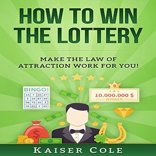 [ACCESS] EPUB KINDLE PDF EBOOK How to Win the Lottery: Make the Law of Attraction Work for You by  K