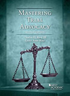ACCESS EBOOK EPUB KINDLE PDF Mastering Trial Advocacy (Coursebook) by  Charles Rose III &  Laura Ros