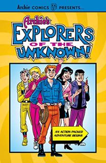 [View] [KINDLE PDF EBOOK EPUB] Archie's Explorers of the Unknown (Archie Comics Presents) by  Archie