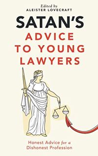 VIEW [KINDLE PDF EBOOK EPUB] Satan's Advice to Young Lawyers (Satan's Guides to Life) by  Aleister L