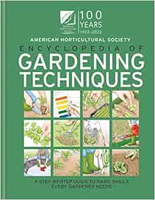 Get [EBOOK EPUB KINDLE PDF] AHS Encyclopedia of Gardening Techniques: A Step-by-step Guide to Basic