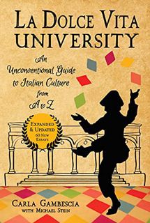 [GET] EPUB KINDLE PDF EBOOK La Dolce Vita University: An Unconventional Guide to Italian Culture fro