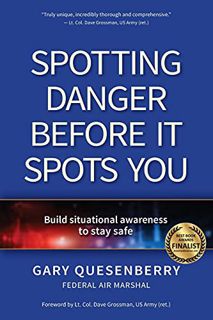 [Read] [EBOOK EPUB KINDLE PDF] Spotting Danger Before It Spots You: Build Situational Awareness To S
