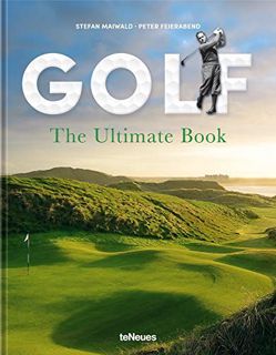 [Read] [EBOOK EPUB KINDLE PDF] Golf: The Ultimate Book by  Stefan Maiwald &  Peter Feierabend 📬