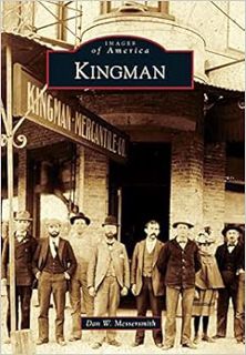 [Read] [EPUB KINDLE PDF EBOOK] Kingman (Images of America) by Dan W. Messersmith 📃