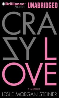 [READ] EBOOK EPUB KINDLE PDF Crazy Love: A Memoir by  Leslie Morgan Steiner &  Tanya Eby 🖊️