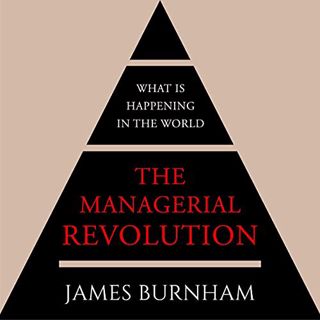 [VIEW] KINDLE PDF EBOOK EPUB The Managerial Revolution: What Is Happening in the World by  James Bur