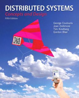ACCESS [EPUB KINDLE PDF EBOOK] Distributed Systems: Concepts and Design by  George Coulouris,Jean Do