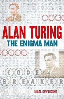 [Read] [PDF EBOOK EPUB KINDLE] Alan Turing: The Enigma Man by  Nigel Cawthorne 📂