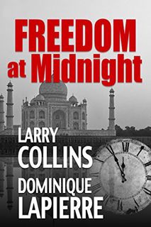 READ KINDLE PDF EBOOK EPUB Freedom at Midnight by  Larry Collins &  Dominique Lapierre 📗