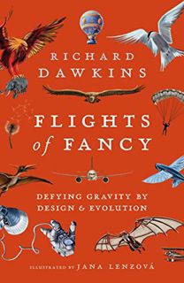 [Read] EPUB KINDLE PDF EBOOK Flights of Fancy: Defying Gravity by Design and Evolution by  Richard D