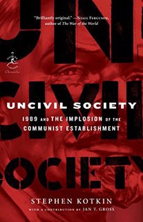 VIEW KINDLE PDF EBOOK EPUB Uncivil Society: 1989 and the Implosion of the Communist Establishment (M