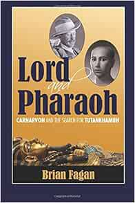 [Read] [PDF EBOOK EPUB KINDLE] Lord and Pharaoh: Carnarvon and the Search for Tutankhamun by Brian F