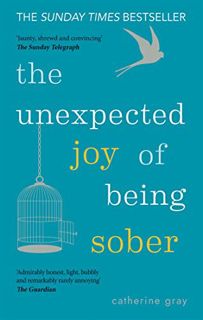 [Get] EPUB KINDLE PDF EBOOK The Unexpected Joy of Being Sober: THE SUNDAY TIMES BESTSELLER by  Cathe