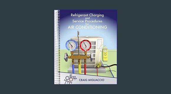 PDF [READ] 📕 Refrigerant Charging and Service Procedures for Air Conditioning     Spiral-bound