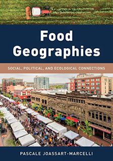 Get KINDLE PDF EBOOK EPUB Food Geographies: Social, Political, and Ecological Connections (Exploring